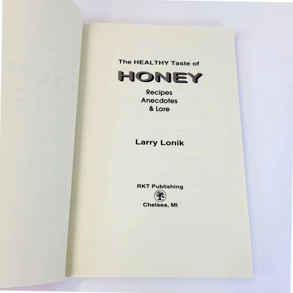 Larry Lonik The Healthy Taste of Honey Book‎ Recipes Anecdotes Lore